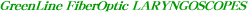 GreenLine FiberOptic LARYNGOSCOPE