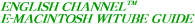 ENGLISH CHANNEL E-MACINTOSH WITUBE GUIDE