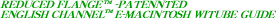 REDUCED FLANGE-PATENNTED ENGLISH CHANNEL E-MACINTOSH WITUBE GUIDE